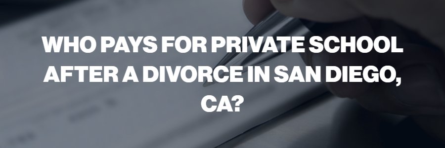 private school tuition and divorce California