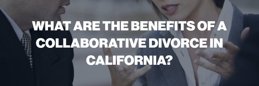 What are the advantages of a collaborative divorce in California?