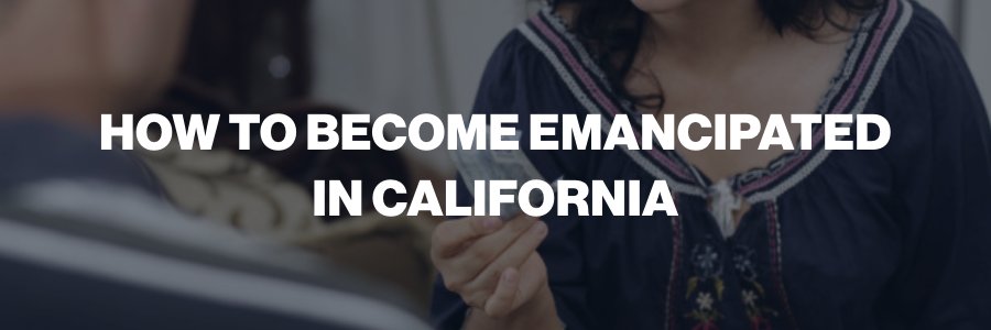 How To Become Emancipated In California